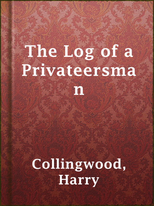 Title details for The Log of a Privateersman by Harry Collingwood - Available